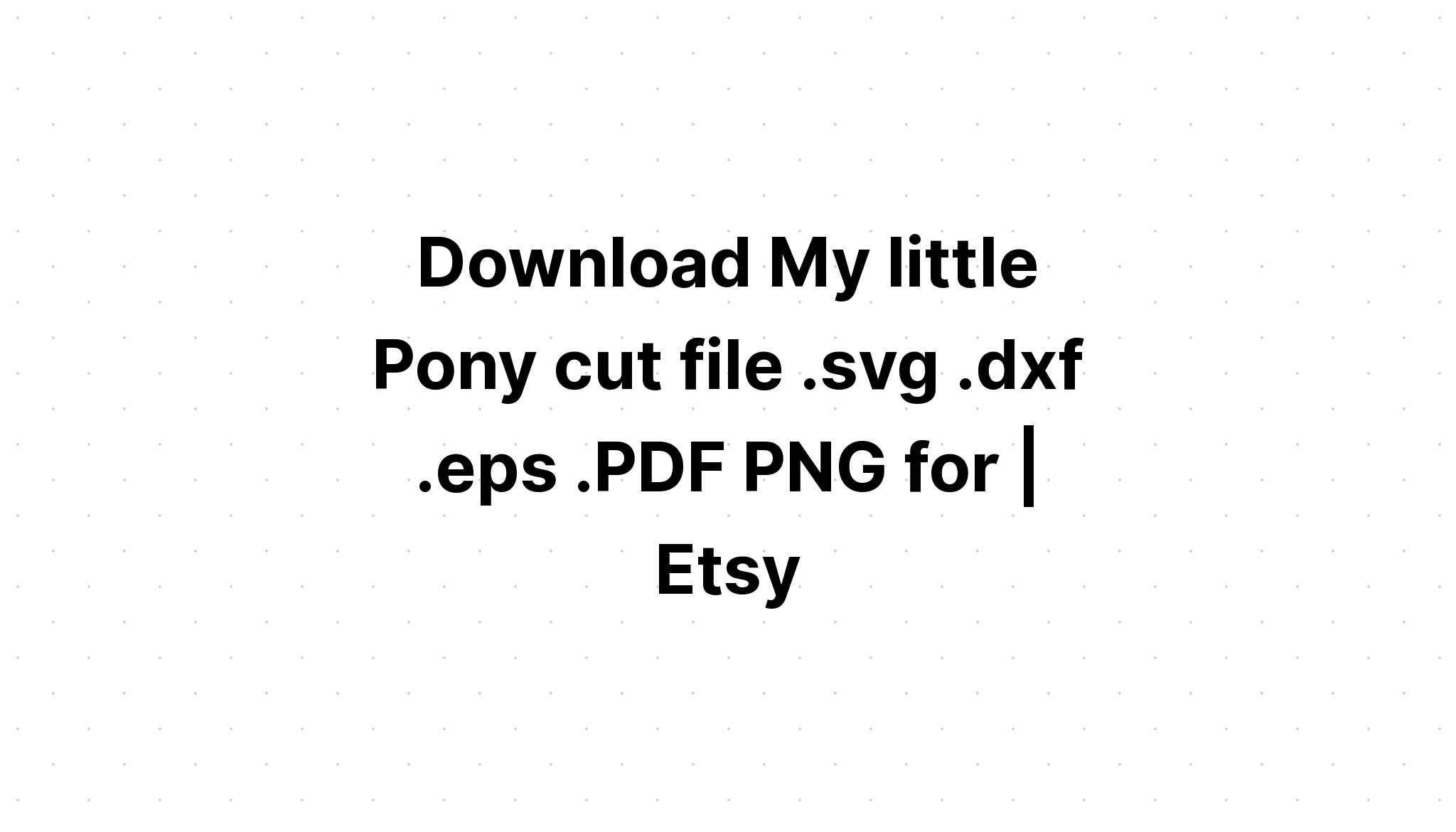 Download My Little Pony Svg Cut Files - Layered SVG Cut File